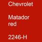 Preview: Chevrolet, Matador red, 2246-H.